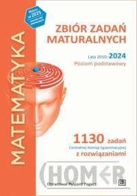 Matematyka Zbiór zadań maturalnych Lata 2010-2024 Poziom podstawowy.