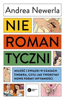 Nieromantyczni. Miłość i związki w czasach Tindera