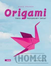 Origami Twój papierowy świat