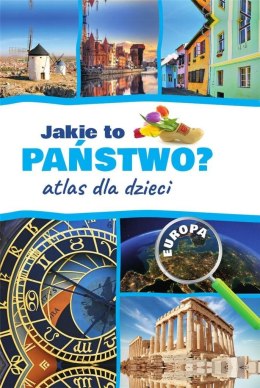 Jakie to państwo? Europa. Atlas dla dzieci w. 2022