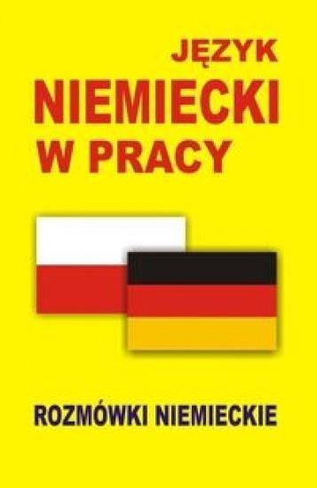 Język niemiecki w pracy Rozmówki niemieckie