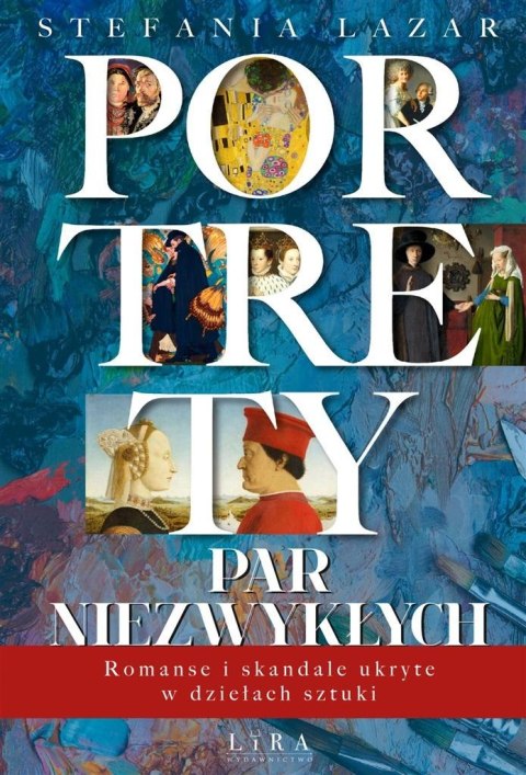 Portrety par niezwykłych. Romanse i skandale..