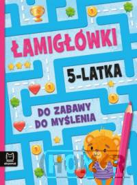 Łamigłówki 5-latka. Do zabawy do myślenia