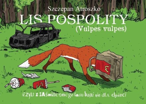 Lis pospolity, czyli z zaśmiecionego lasu...