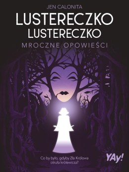 Lustereczko, lustereczko. Mroczne opowieści w. kol