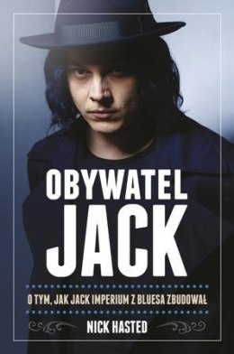 Obywatel Jack. O tym, jak Jack imperium z bluesa..