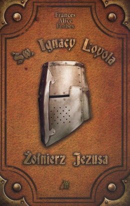 PPJ - Święty Ignacy Loyola. Żołnierz Jezusa