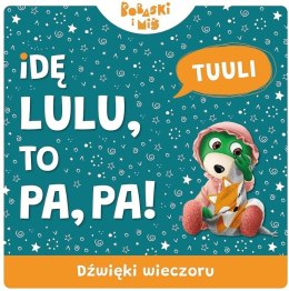 Idę Lu-Lu, To Pa-Pa. Dźwięki wieczoru