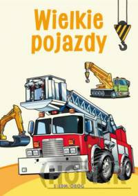 Kolorowanki poznawcze Wielkie pojazdy