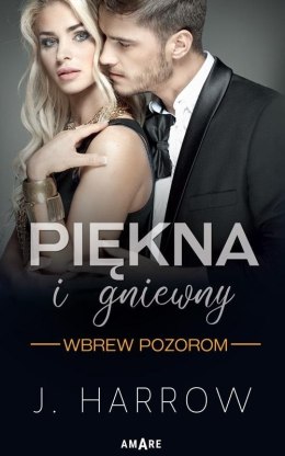 Wbrew pozorom T.1 Piękna i Gniewny