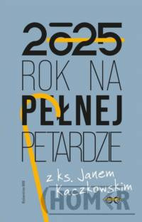 Kalendarz 2025 Rok na pełnej petardzie