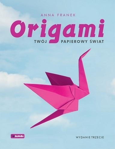 Origami. Twój papierowy świat w.3