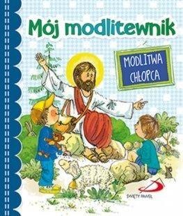 Mój modlitewnik. Modlitwa chłopca