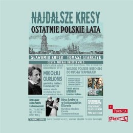 Najdalsze Kresy Ostatnie polskie lata audiobook