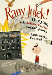 Rany Julek O tym, jak Julian Tuwim został poetą