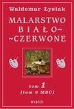 Malarstwo Biało-Czerwone t.1 (MBC T.9)