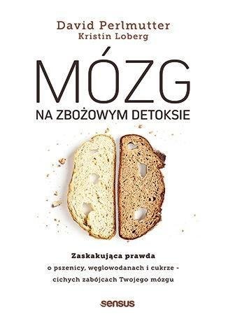 Mózg na zbożowym detoksie. Zaskakująca prawda o ..