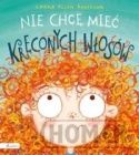 Nie chcę mieć kręconych włosów