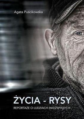 Życia - rysy. Reportaże o ludziach (nie)zwykłych