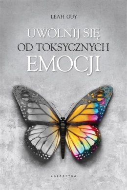 Uwolnij się od toksycznych emocji