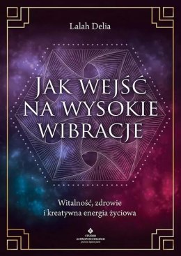 Jak wejść na wysokie wibracje