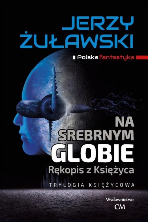 Trylogia księżycowa. Na srebrnym globie. Rękopis..