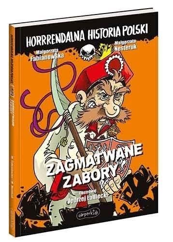 Zagmatwane zabory. Horrrendalna historia Polski