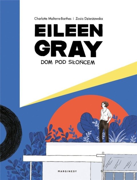 Eileen Gray. Dom pod słońcem