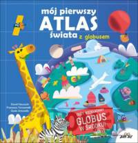 Mój pierwszy atlas świata z globusem