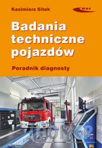 Badania techniczne pojazdów Poradnik diagnosty