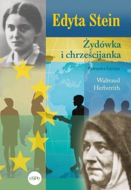 Edyta Stein. Żydówka i chrześcijanka