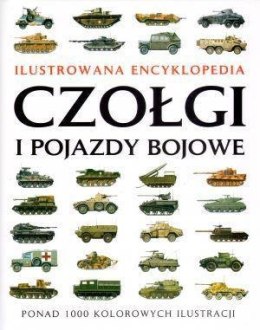 Ilustrowana encyklopedia. Czołgi i pojazdy bojowe