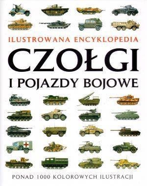 Ilustrowana encyklopedia. Czołgi i pojazdy bojowe