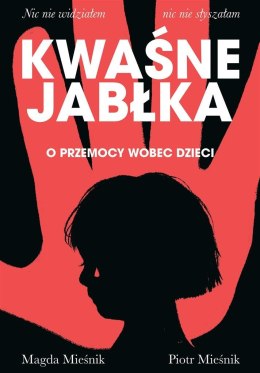 Kwaśne jabłka. O przemocy wobec dzieci