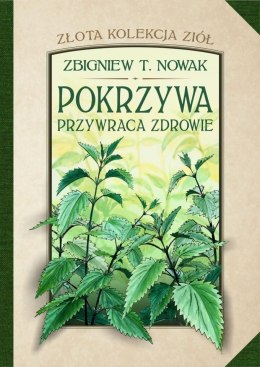 Złota kolekcja ziół T.1 Pokrzywa przywraca zdrowie