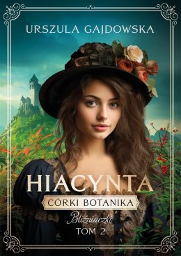 Córki botanika. Bliźniaczki T.2 Hiacynta