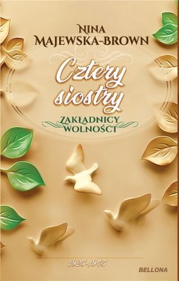 Cztery siostry 1925-1943. Zakładnicy wolności