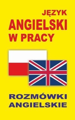 Język angielski w pracy. Rozmówki angielskie