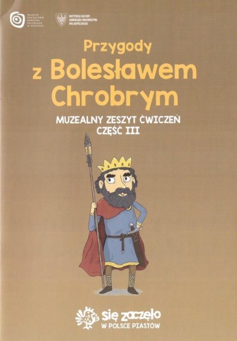 Przygody z B. Chrobrym Muzealny zeszyt ćw. 3