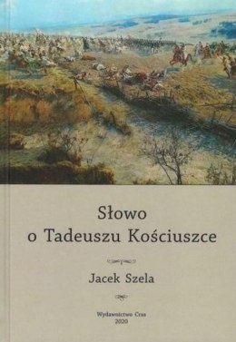 Słowo o Tadeuszu Kościuszce