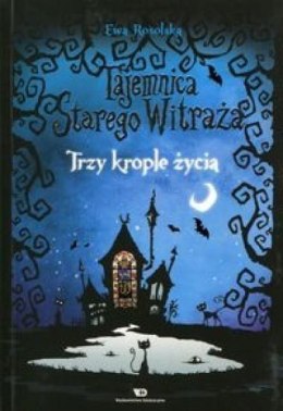 Tajemnica starego witraża T.1 Trzy krople życia