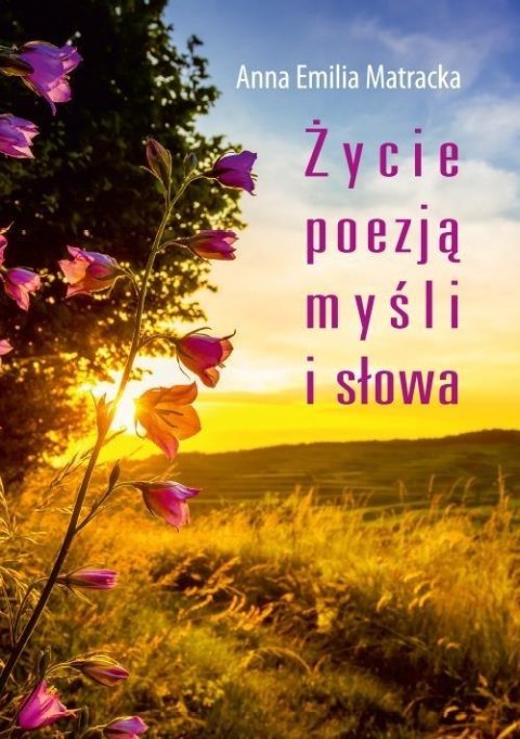 Życie poezją myśli i słowa