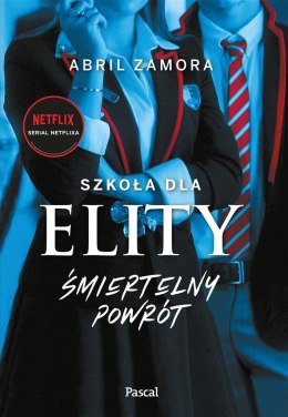 Szkoła dla elity. Śmiertelny powrót