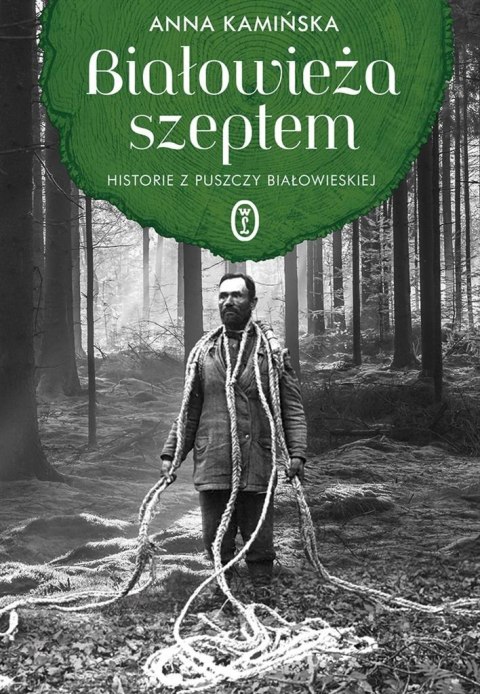 Białowieża szeptem. Historie z Puszczy Białowieski