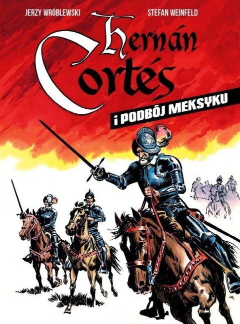 Hernan Cortes i podbój Meksyku