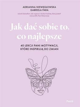 Jak dać sobie to, co najlepsze