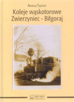 Koleje wąskotorowe Zwierzyniec-Biłgoraj