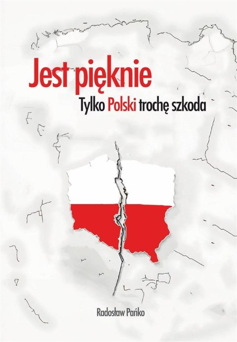 Jest pięknie, tylko Polski trochę szkoda