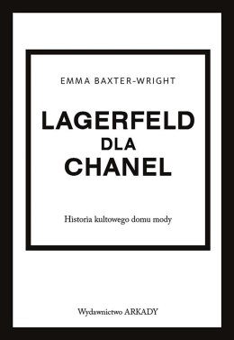 Lagerfeld dla Chanel. Historia kultowego domu mody