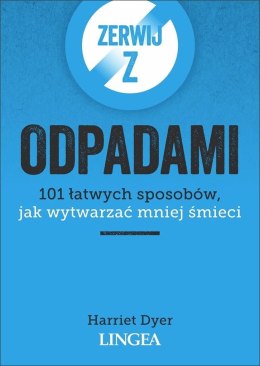 Zerwij z odpadami. 101 łatwych sposobów...